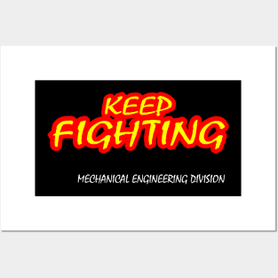 keep fighting mechanical engineering division Posters and Art